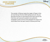2025 Topps Disney Chrome 7-Pack Blaster Box 7 Packs Per Box, 4 Cards Per Pack